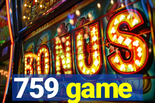 759 game